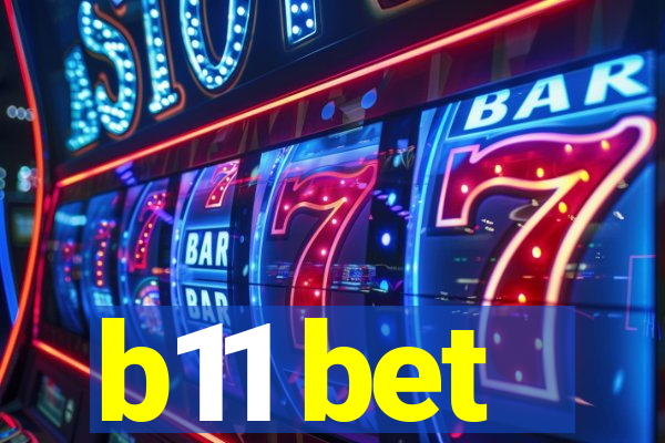 b11 bet